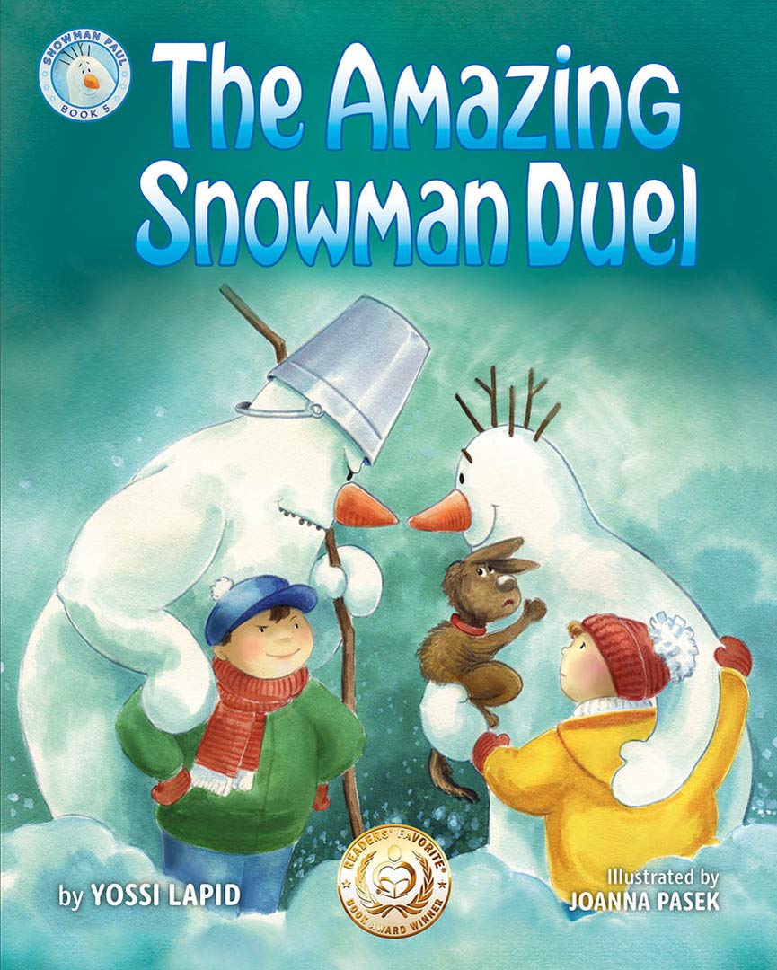 The Amazing Snowman Duel (bedtime story, children's picture book, preschool, kids, kindergarten, ages 4-8, Snowman Paul): A humorous tale about friendship, bullying and rejecting violence
