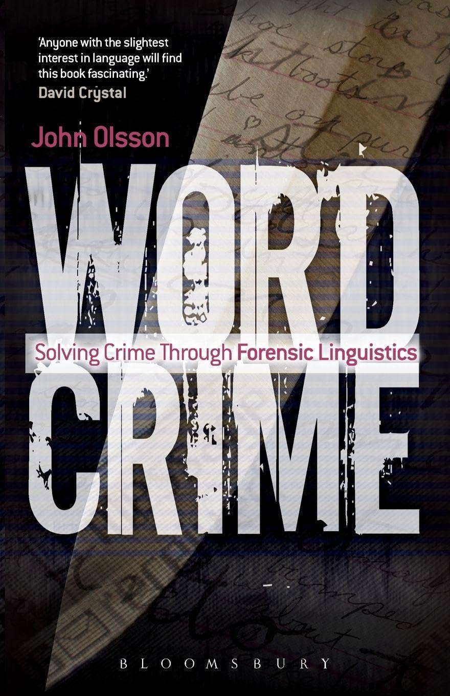 Wordcrime: Solving Crime Through Forensic Linguistics by Dr John Olsson ...
