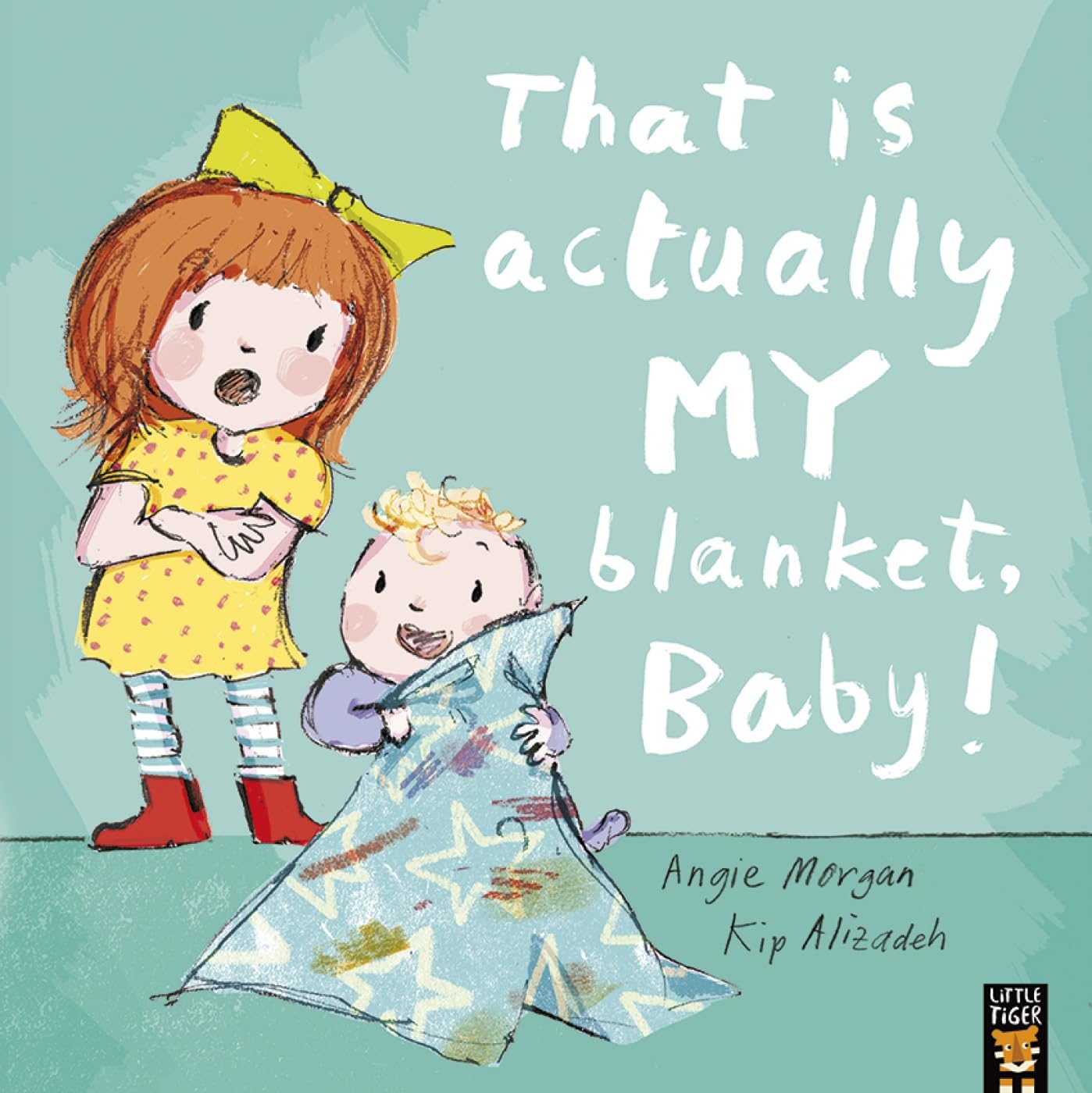 That Is Actually MY Blanket, Baby! Hardcover – 13 July 2017