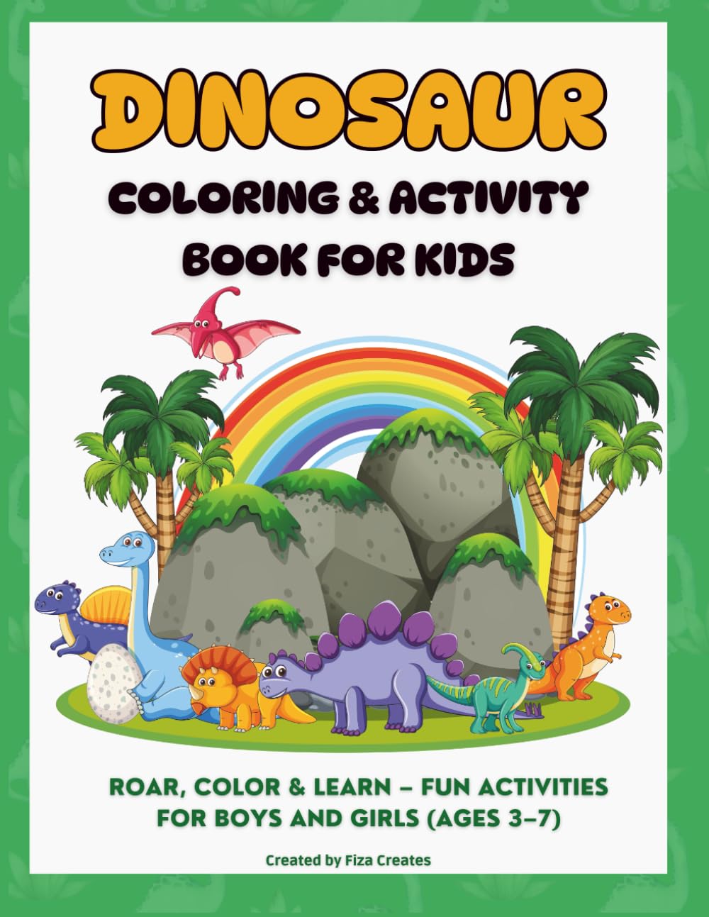 Dinosaur Coloring & Activity Book for Kids: Roar, Color & Learn – Fun Coloring, Tracing & Puzzle Activities for Boys and Girls (Ages 3–7)