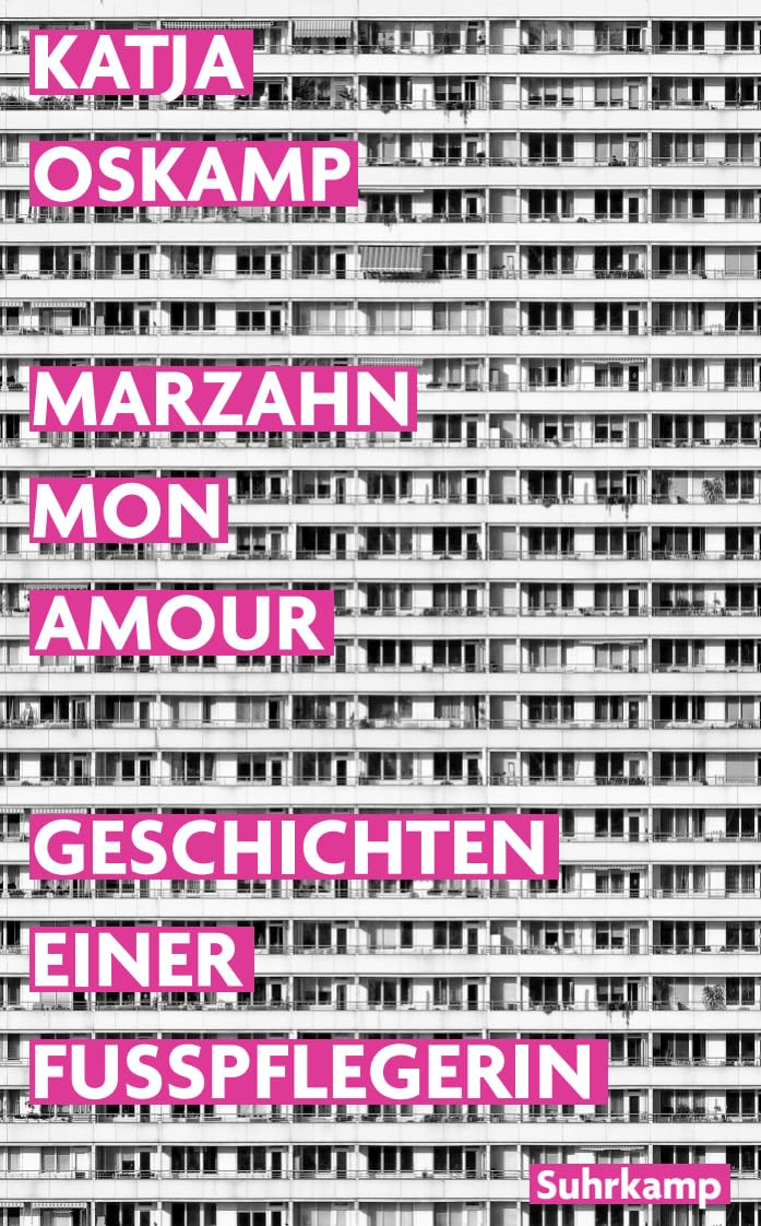 Marzahn, mon amour: Geschichten einer Fußpflegerin