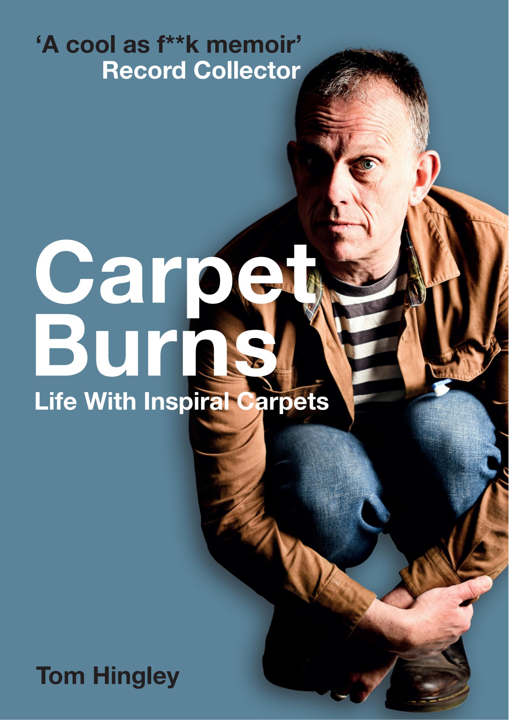 Carpet Burns: My Life with Inspiral Carpets PAPERBACK 9781901927597