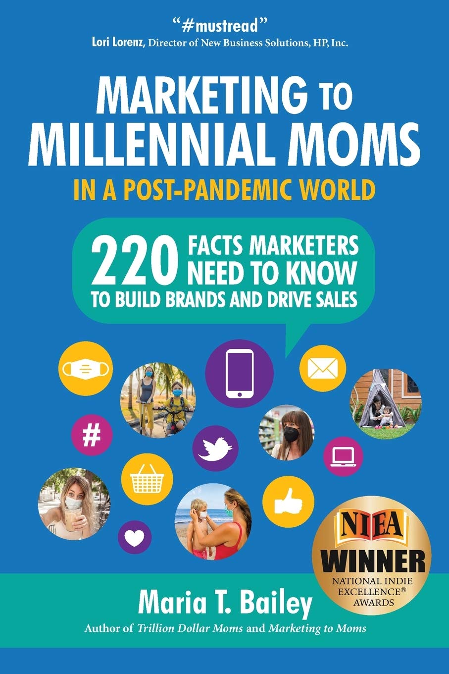Marketing to Millennial Moms in a Post-Pandemic World: 220 Facts Marketers Need to Know to Build Brands and Drive Sales