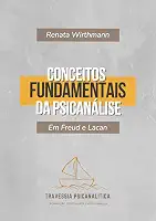 Conceitos Fundamentais da Psicanálise: Em Freud e Lacan