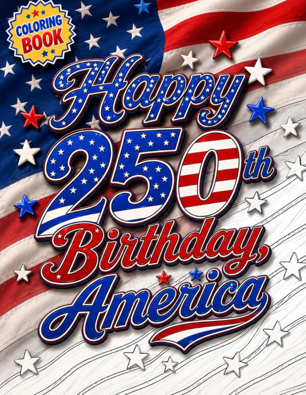 Happy 250th Birthday America Coloring Book