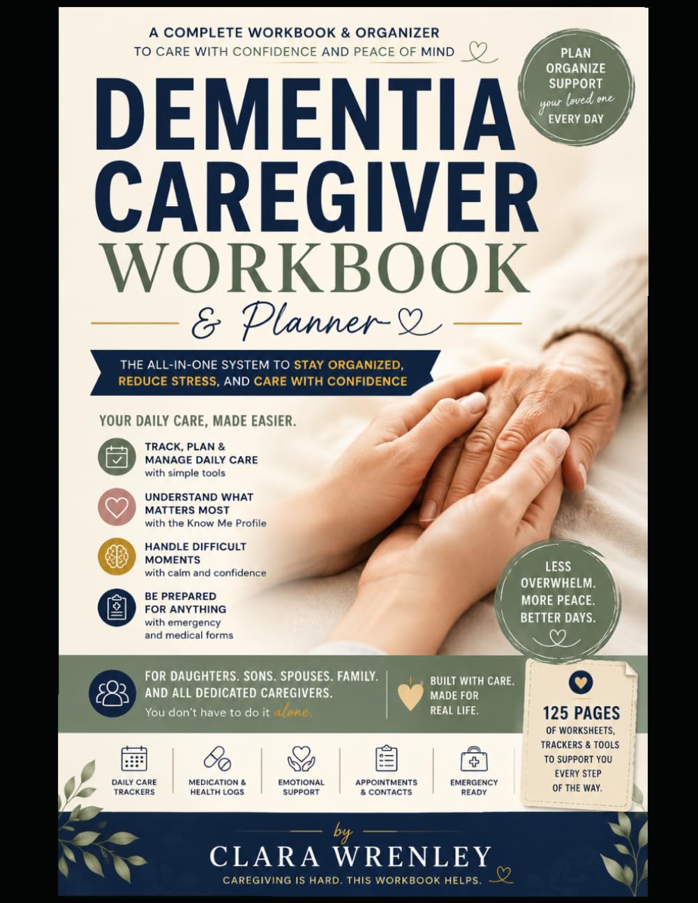 Dementia Caregiver Workbook and Planner: Daily Care Logs, Emergency Planning, Medication Tracking & Support for Alzheimer’s & Dementia Caregivers