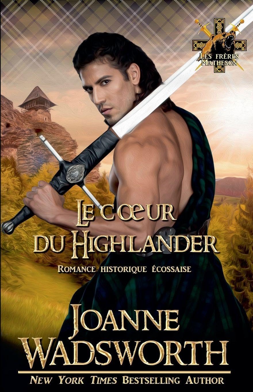 Le coeur du Highlander: Romance historique écossaise: 5 (Les Frères Matheson)