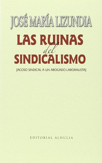 Las ruinas del sindicalismo
