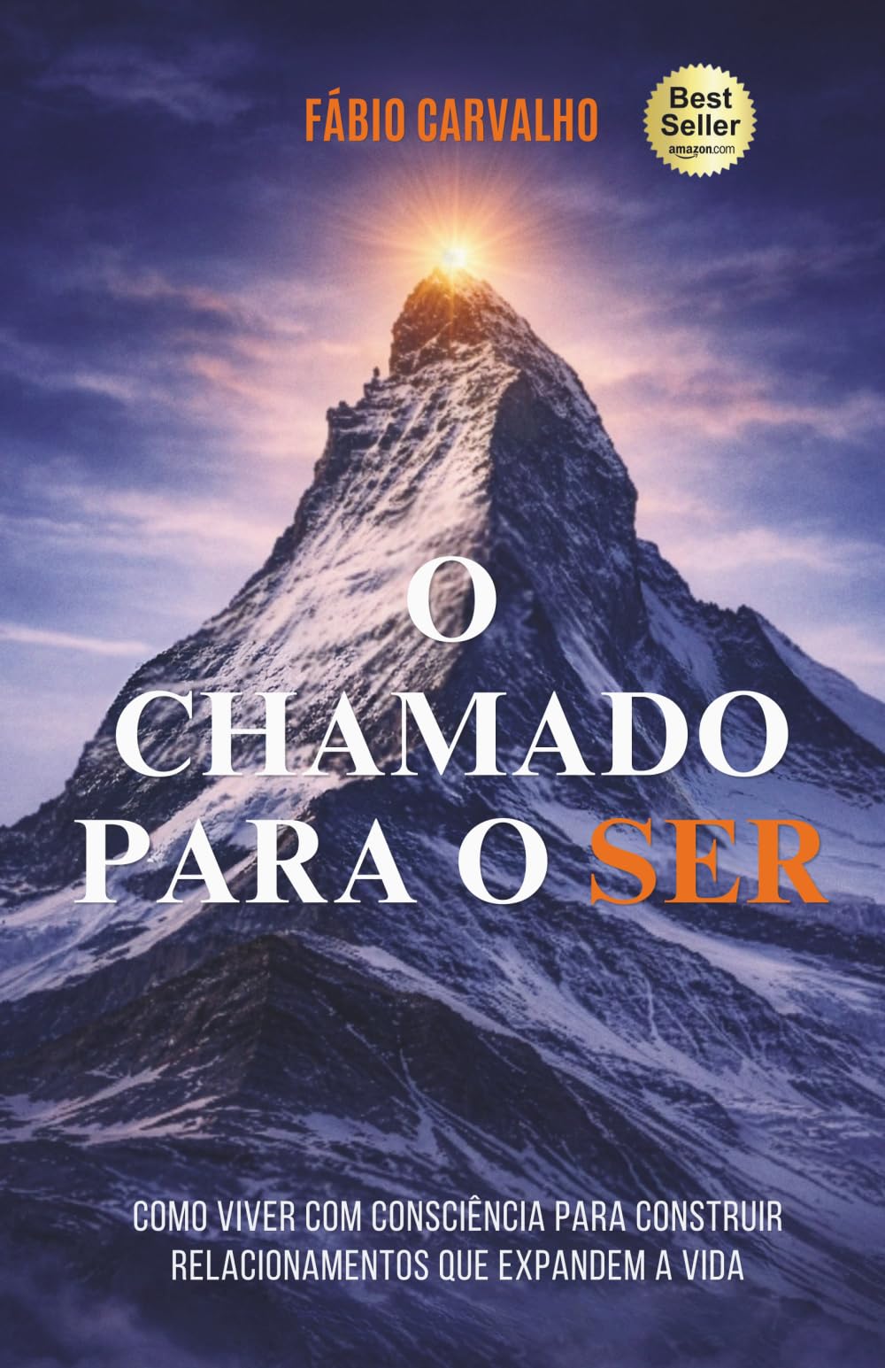 O Chamado para o Ser: Como viver com consciência para construir relacionamentos que expandem a vida