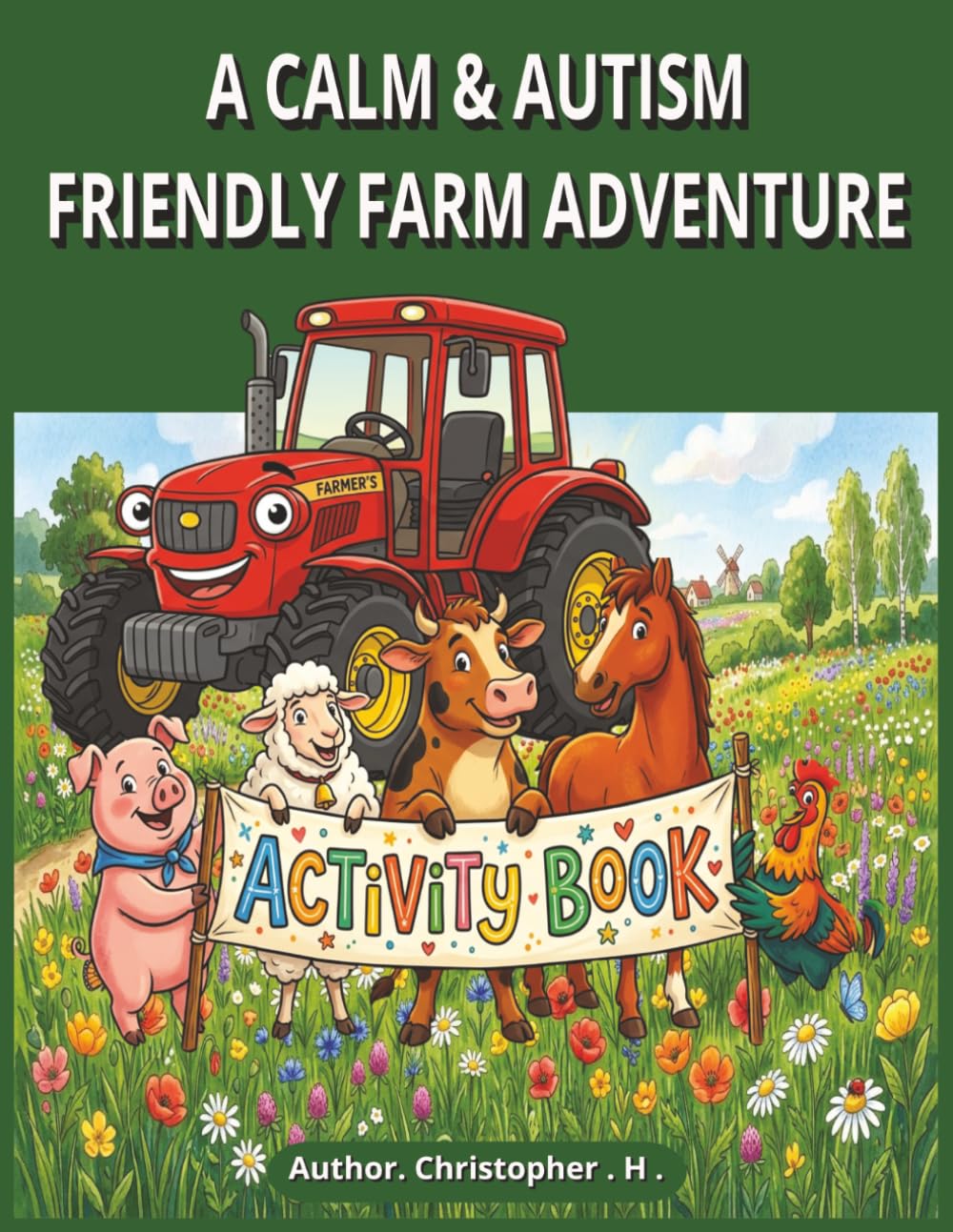 A calm & Autism friendly farm adventure Activity book: Autism‑Friendly Mazes, Dot‑to‑Dots, Tracing and Colouring Activities for Kids Ages 4–8 (Calm Kids Colouring & Activity Book Collection)