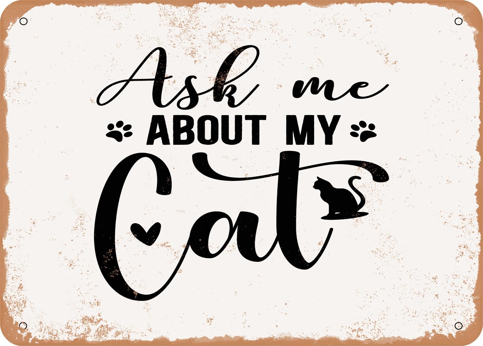 Metal Sign - Ask Me About My Cat - Vintage Look Sign home decor