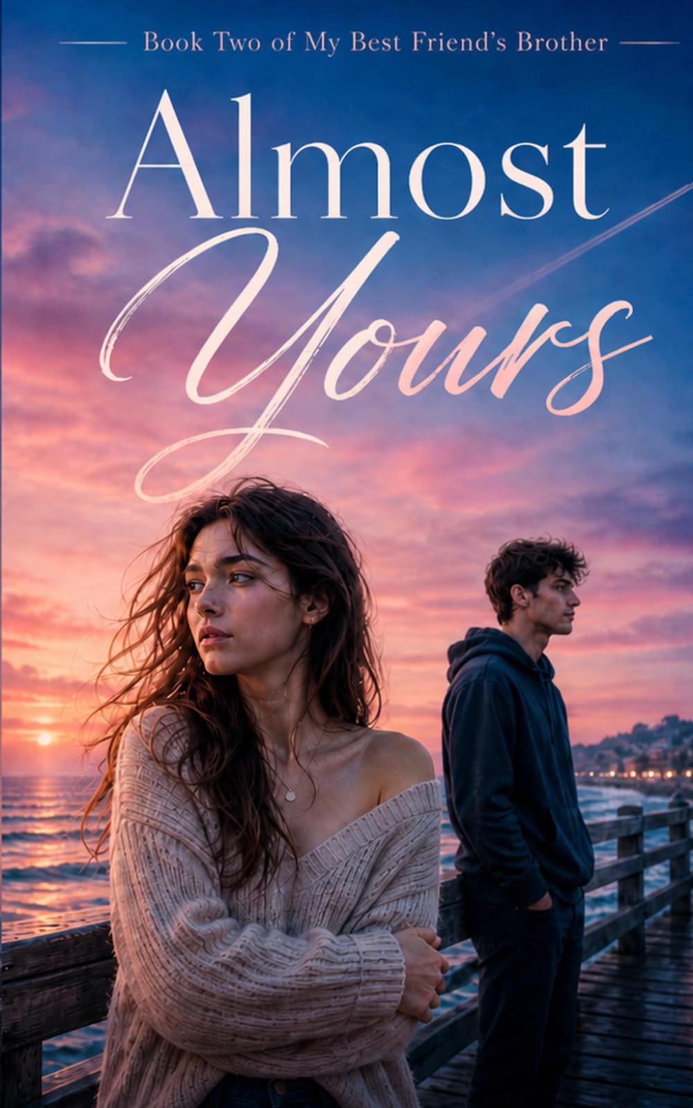 Almost Yours (My Best Friend's Brother (Complete Collection))
