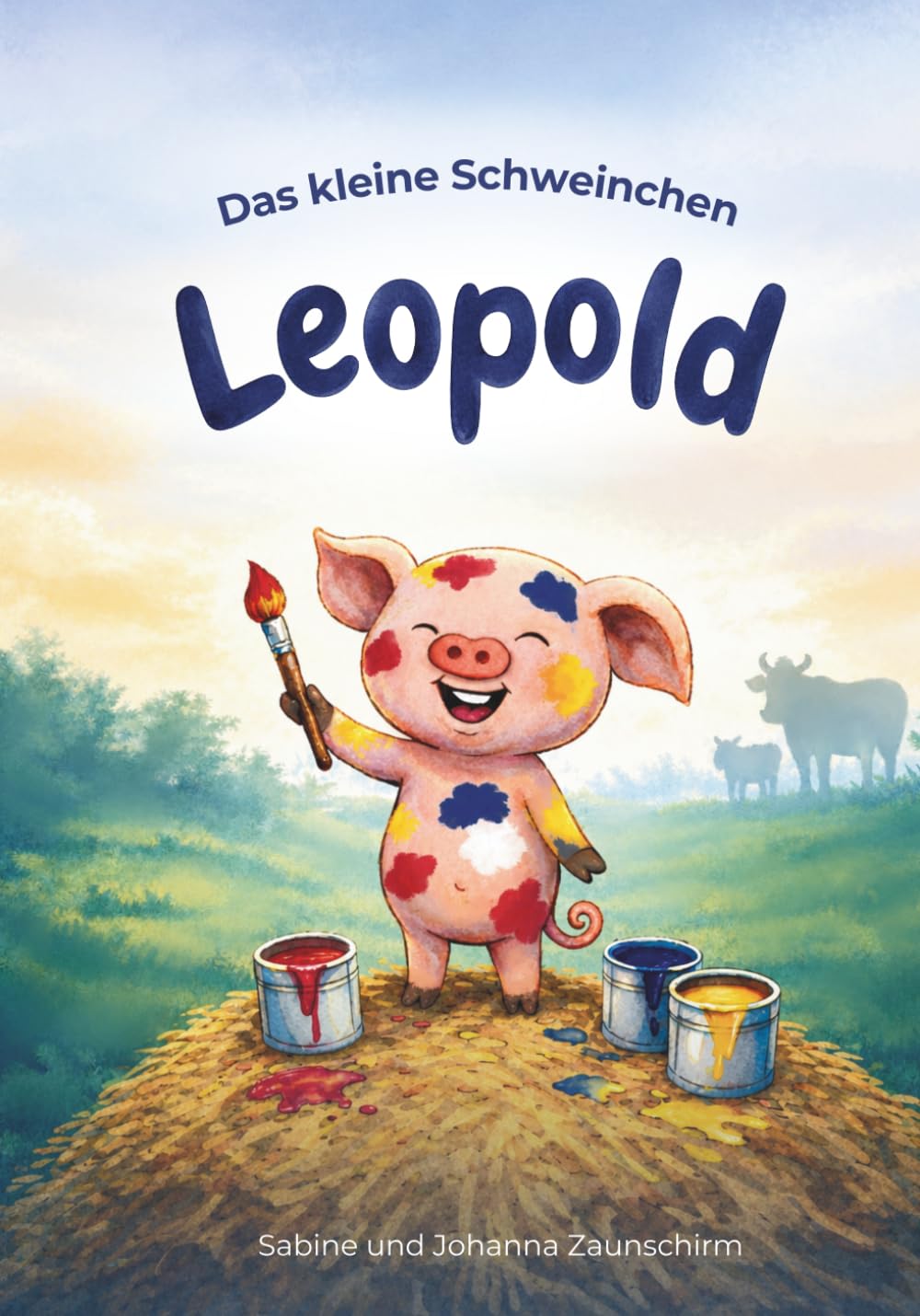 Das kleine Schweinchen Leopold: Freunde finden, ohne sich zu verbiegen – Ein Bilderbuch in Reimen über Selbstwert und Zugehörigkeit