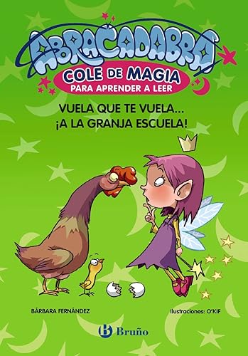 Abracadabra, Cole de Magia para aprender a leer, 2. Vuela que te vuela... ¡a la granja escuela! (Castellano - A PARTIR DE 3 AÑOS - LIBROS DIDÁCTICOS - Abracadabra, Cole de Magia para aprender a leer)
