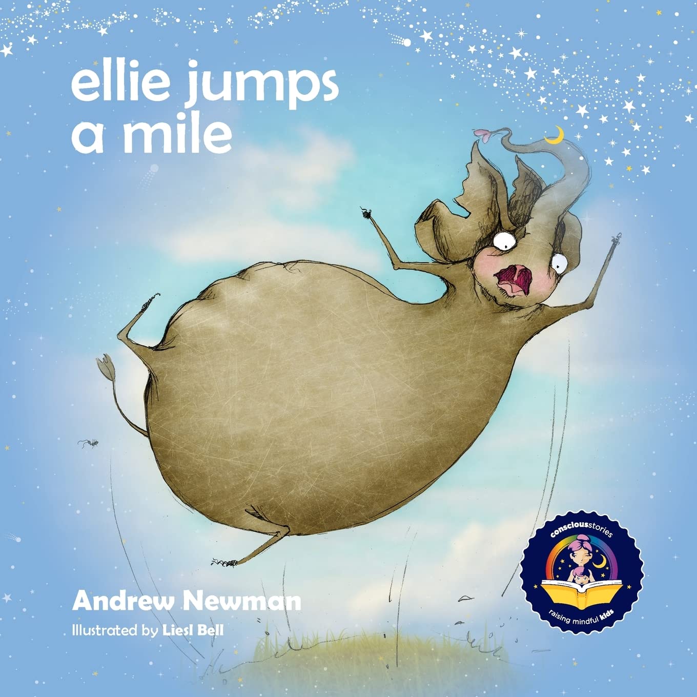 Ellie Jumps a Mile: Teaching kids to recognize fear and calm themselves: 17 (Conscious Stories)