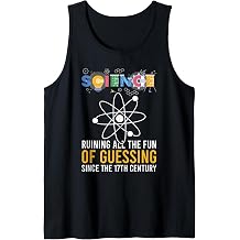 Science Ruining All the Fun of Guessing Science Enthusiast Tank Top