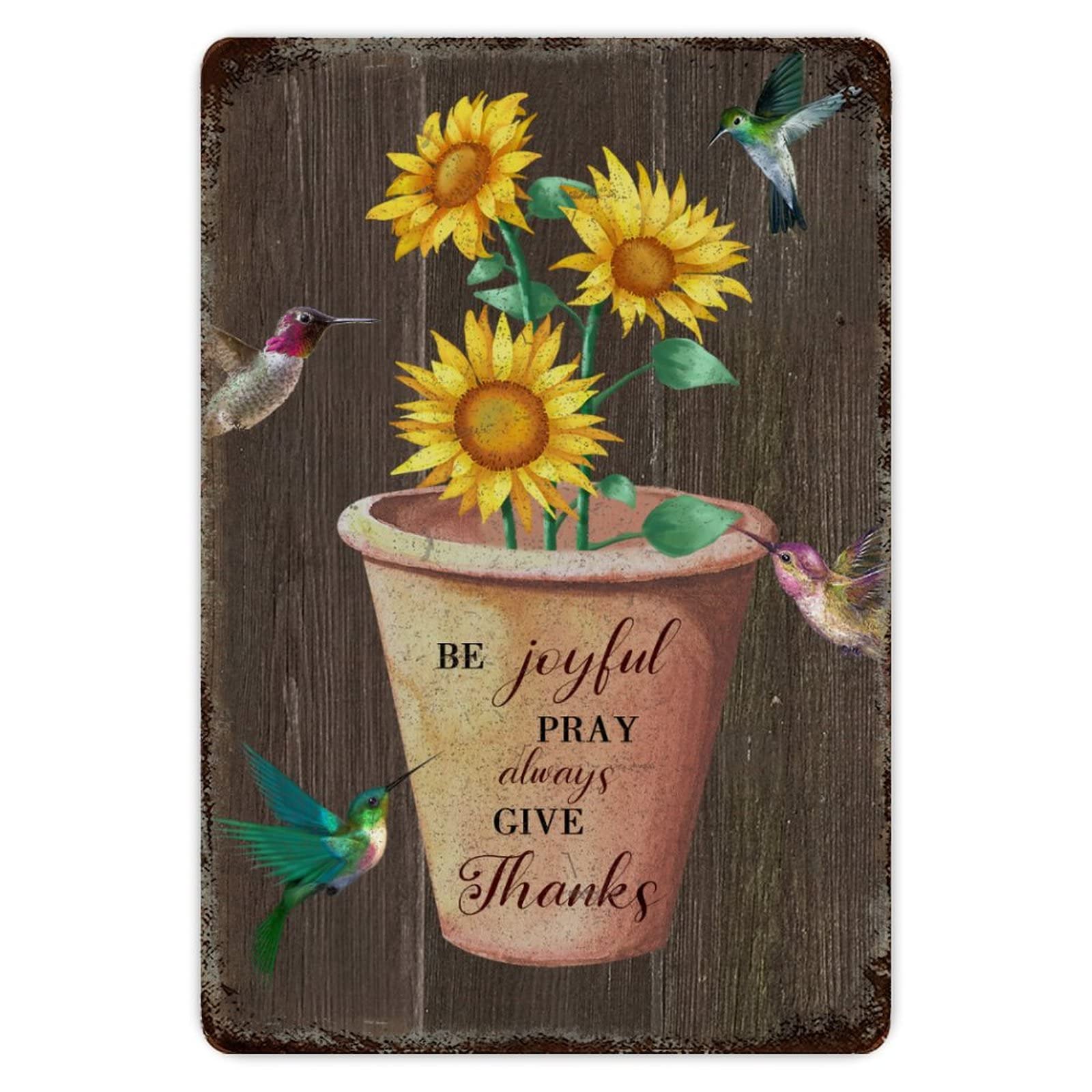 ENEDNATE Hummingbird And Sunflower Wall Art Be Joyful Pray Always Give Thanks Vintage Metal Tin Sign 8x12 inch Aluminum Sign for Kitchen Bars Restaurants Cafes Pubs Wall Decor