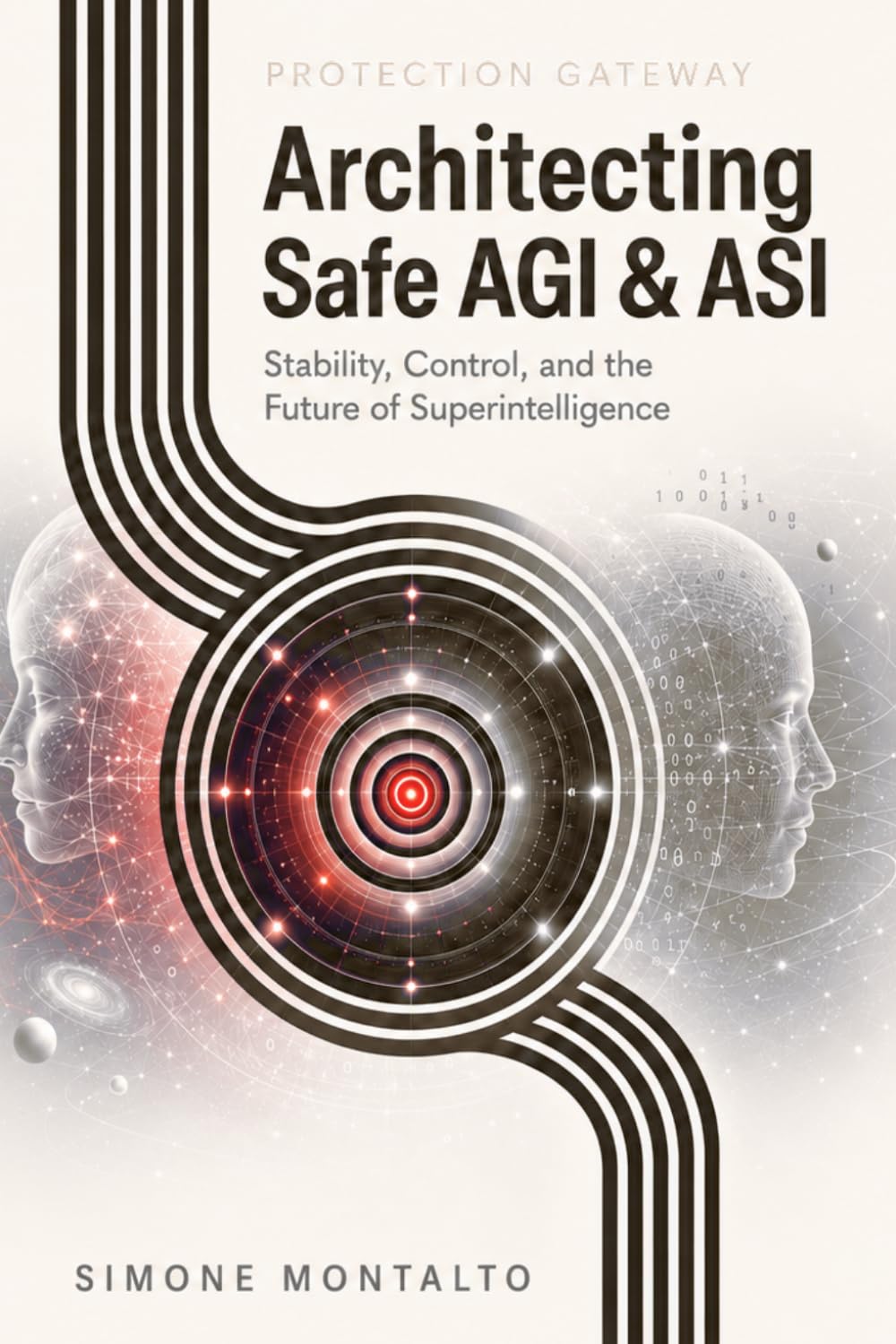 PROTECTION GATEWAY: Architecting Safe AGI & ASI: Stability, Control, and the Future of Superintelligence