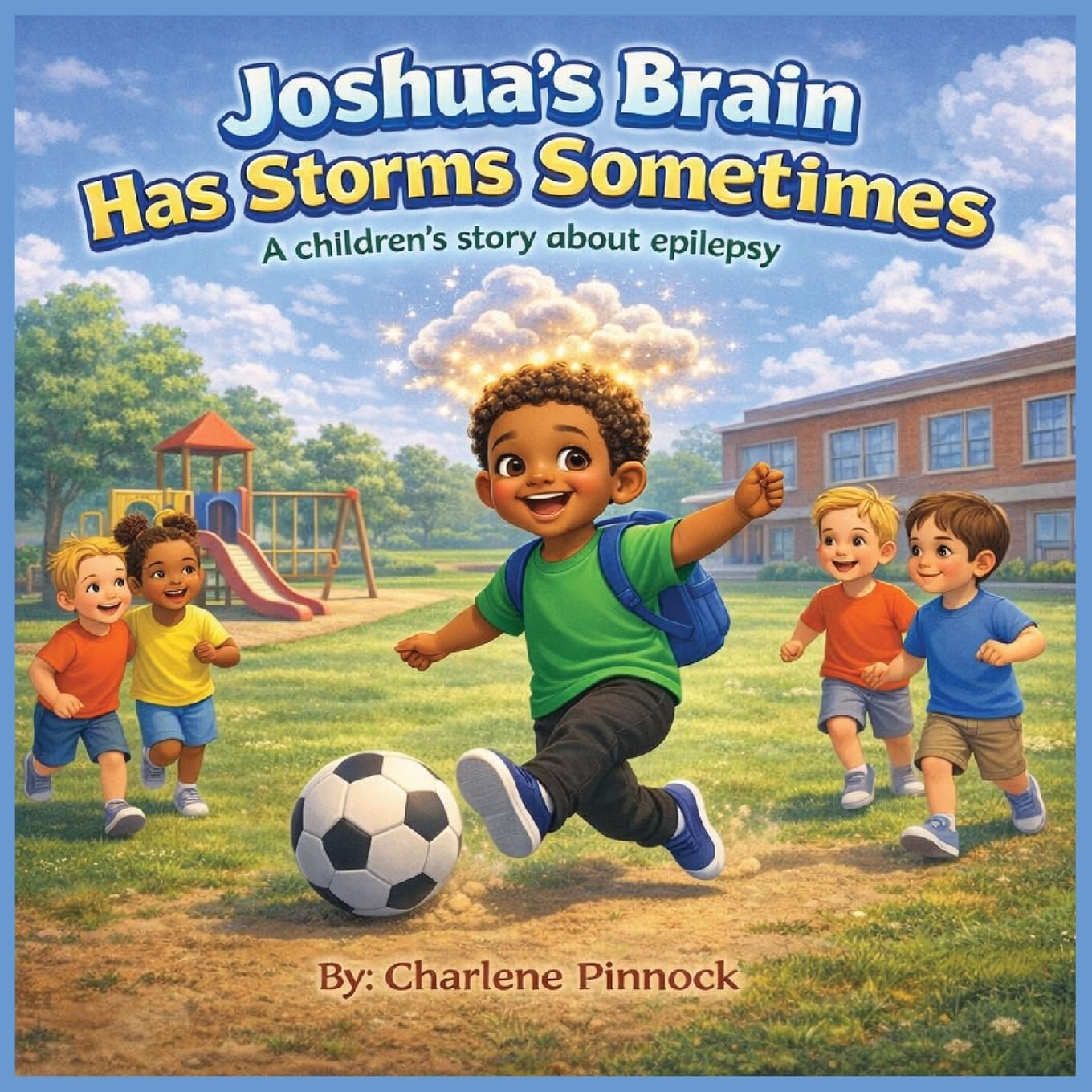 Joshua's Brain Has Storms Sometimes A children's story about epilepsy: 4 (Fearfully and Wonderfully Made)