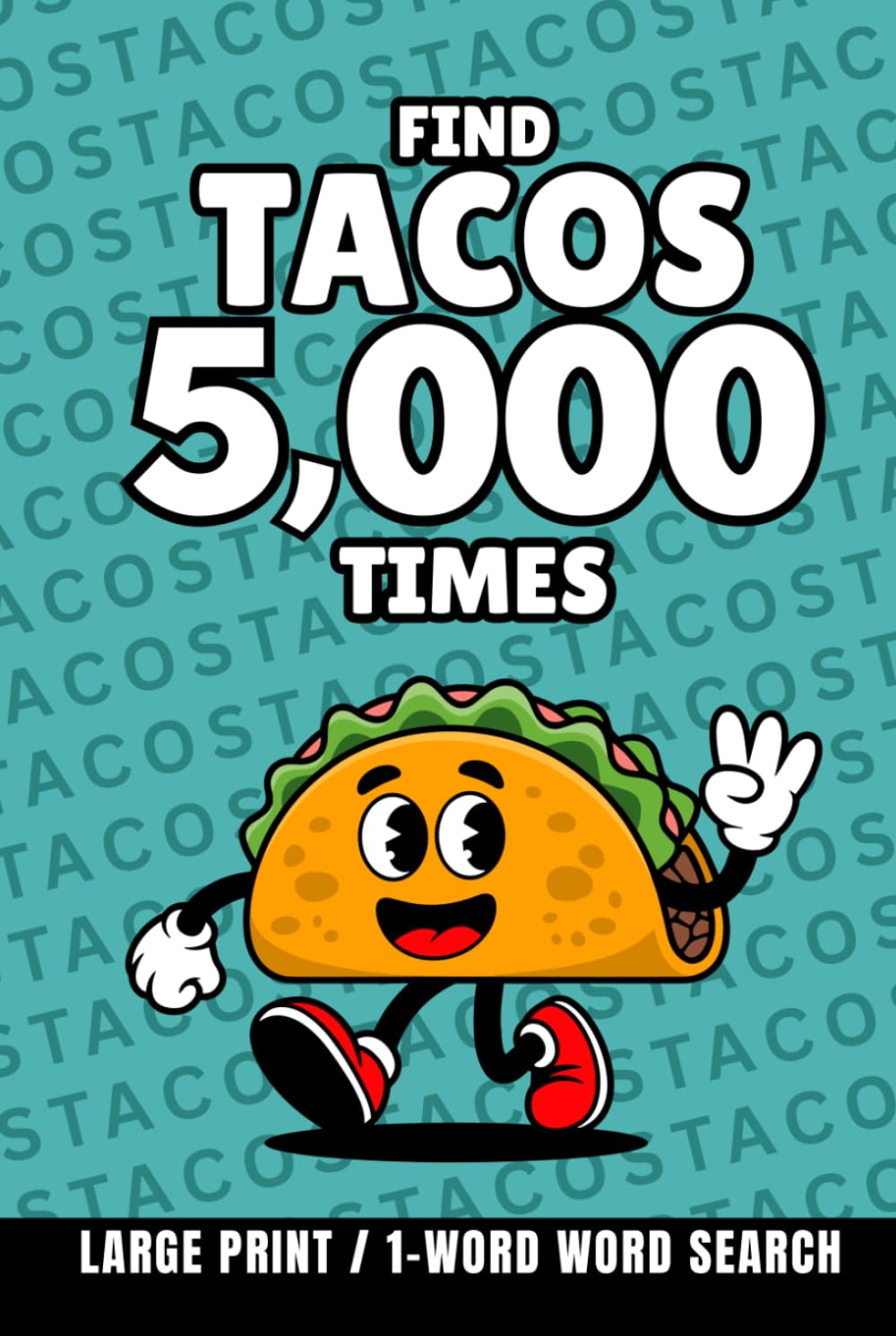 Find All The Tacos: A Ridiculously Difficult 1-Word Word Search | Hard Puzzles For Adults (1-Word Searches)