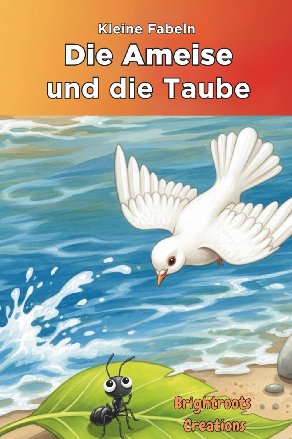 Die Ameise und die Taube: The Ant and the Dove Classic Tale in German (Kleine Fabeln)