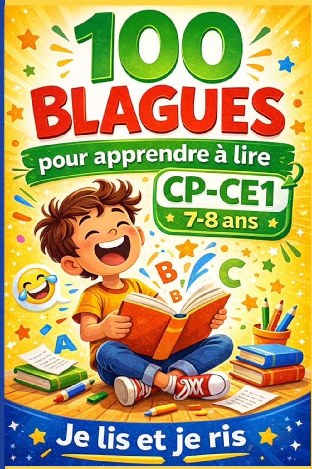 100 blagues pour apprendre à lire en CE1: Lecture facile – Livre d’humour pour enfants – Idéal pour débuter la lecture (Je lis et je ris)