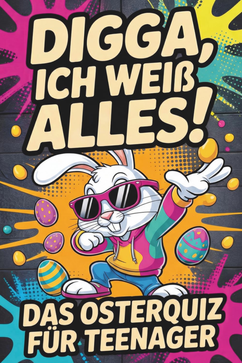 Digga, ich weiß alles! – Das Osterquiz für Teenager: Das lustige Ostergeschenk für Jugendliche