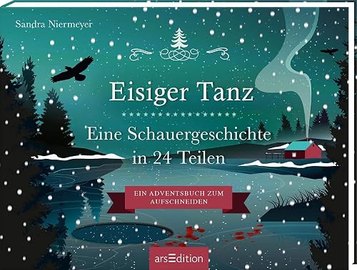 Eisiger Tanz. Eine Schauergeschichte in 24 Teilen: Ein Adventsbuch zum Aufschneiden
