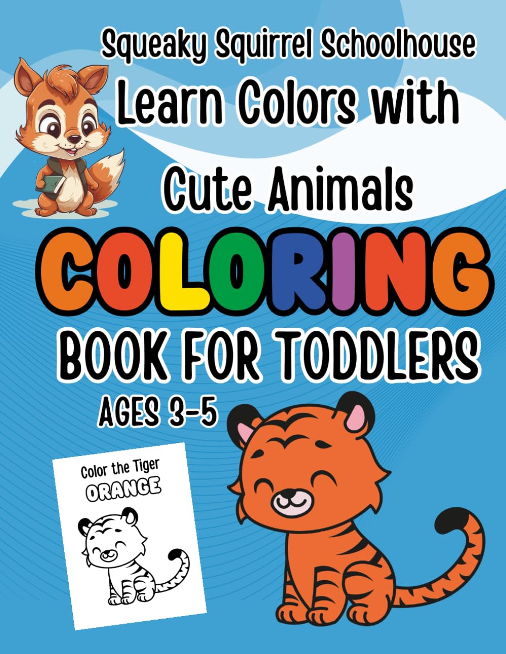 Squeaky Squirrel Educational Head Start Learning Colors and Tracing ABC Letters with Cute Animals for Toddlers Ages 2-5: Learn Colors, Trace & Color ... Educational Head Start Learning Series)