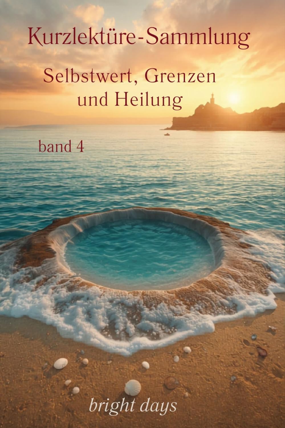 Kurzlektüre-Sammlung – Band 4: Selbstwert, Grenzen und Heilung