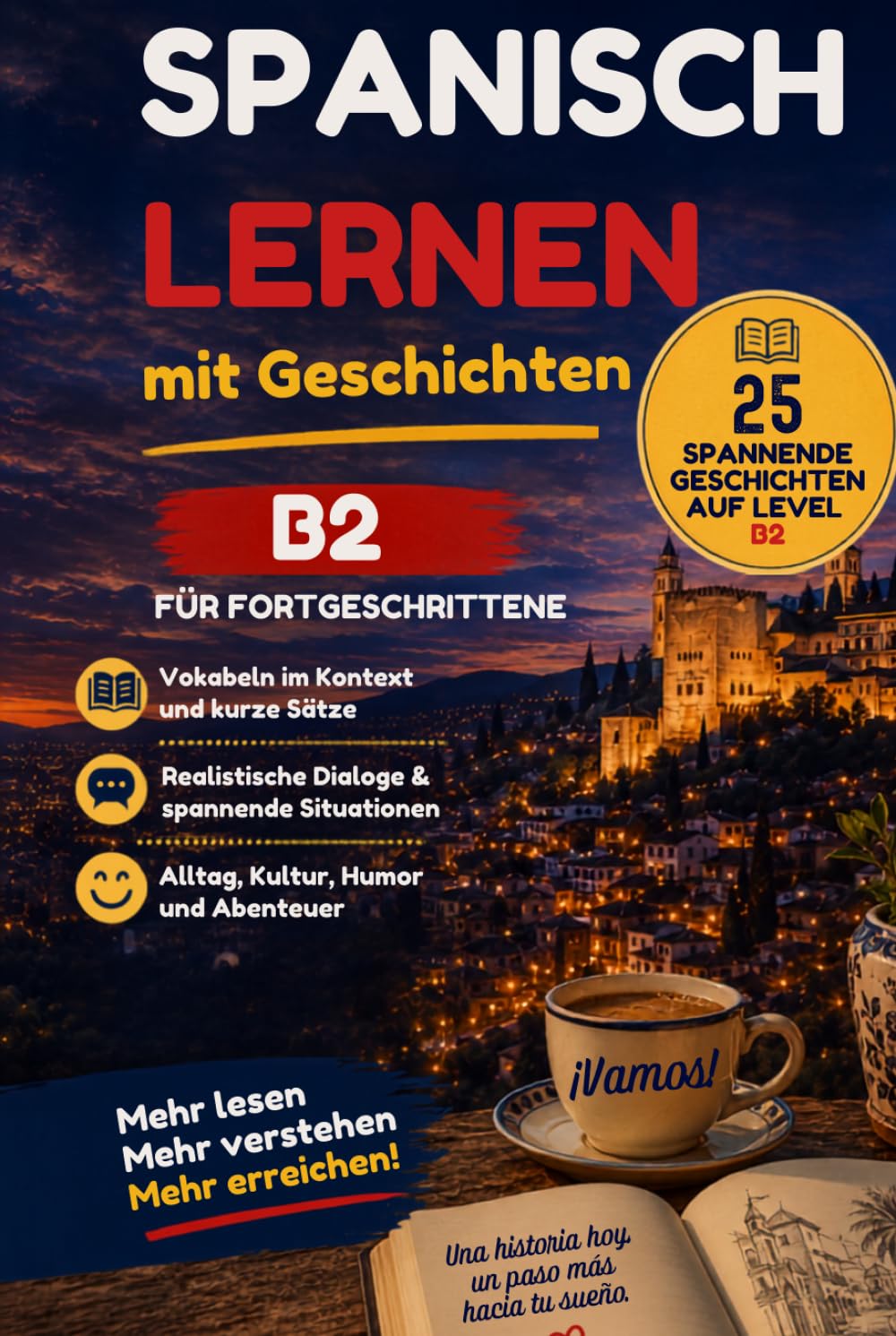 Spanisch lernen mit spannenden Geschichten: 25 Kurzgeschichten für Deutschsprachige (B2)