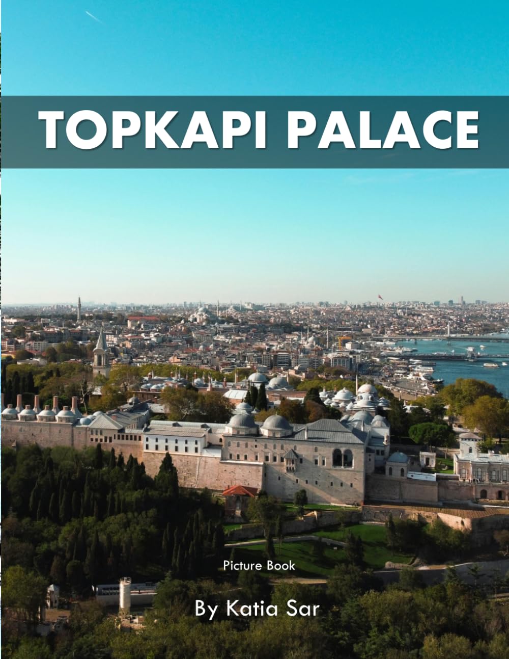 Topkapi Palace: A Perfect Coffee Table Picture Book - Travel and Tourism lovers.