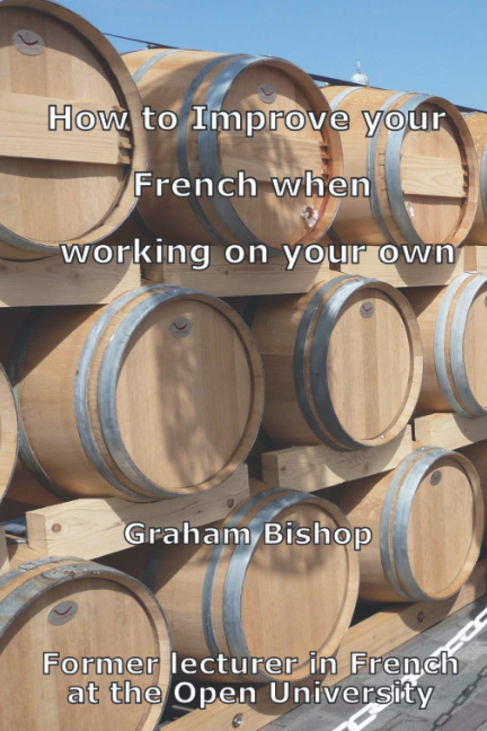 How to Improve your French when Working on your Own: 2 (Learn French)
