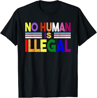 No Human is Illegal No Human Being Is Illegal Pride Themes T-Shirt