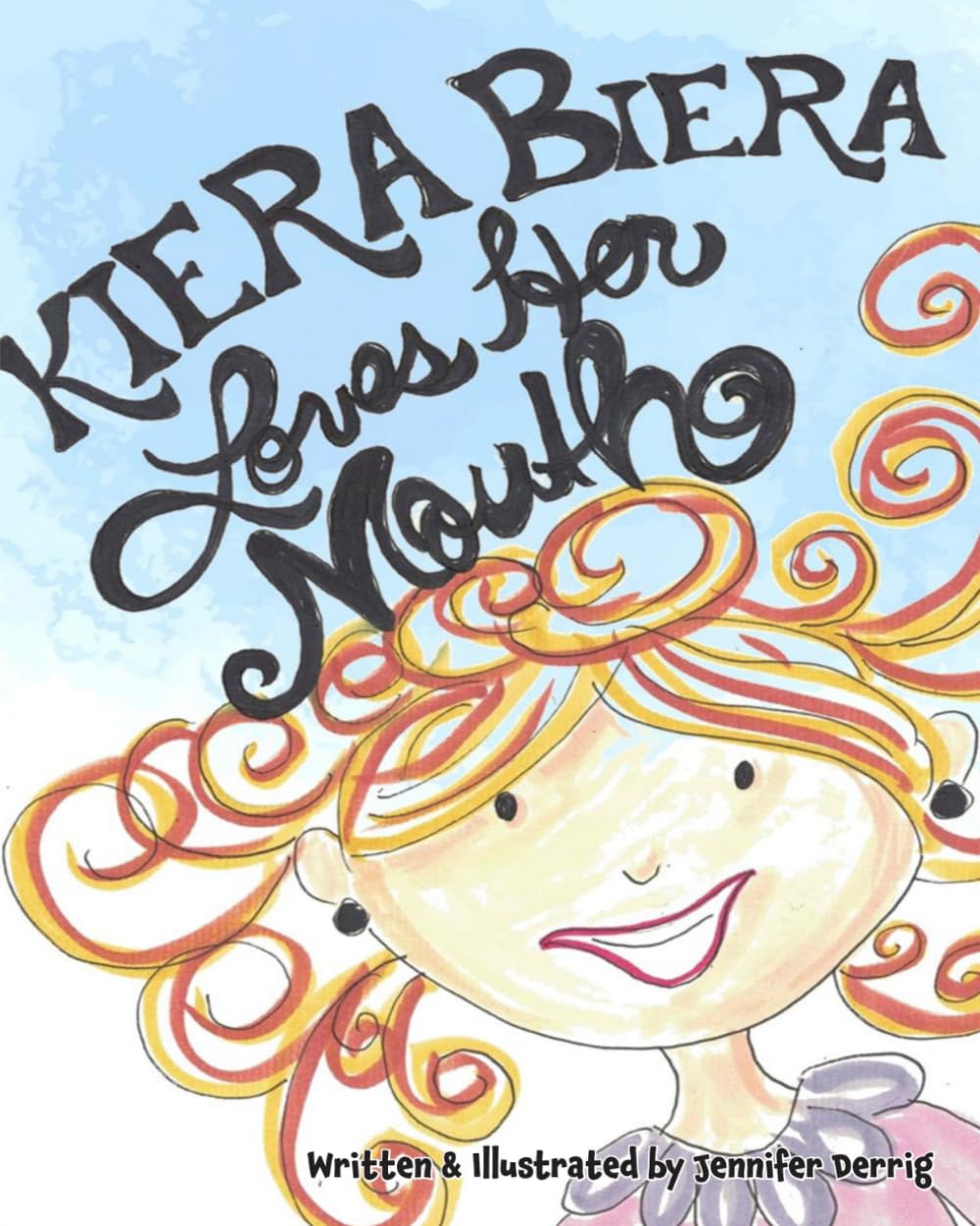 Kiera Biera Loves Her Mouth: A Children's Picture Book About Self-Love and Embracing What Makes You Different