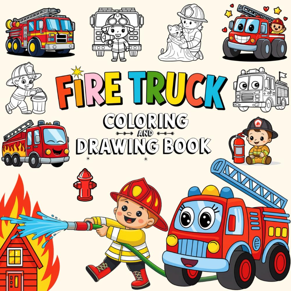 Fire Truck Coloring Book: Cute Firefighter Images for Kids to Draw, Color and Explore