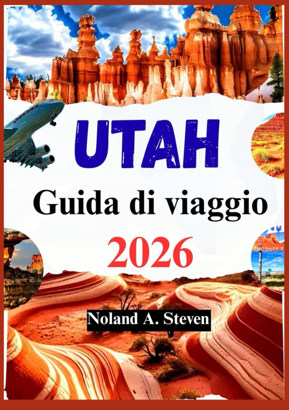 Utah Guida di viaggio 2026: Suggerimenti per esplorare i parchi nazionali di Canyonlands, Bryce Canyon, Zion, Arches e altro