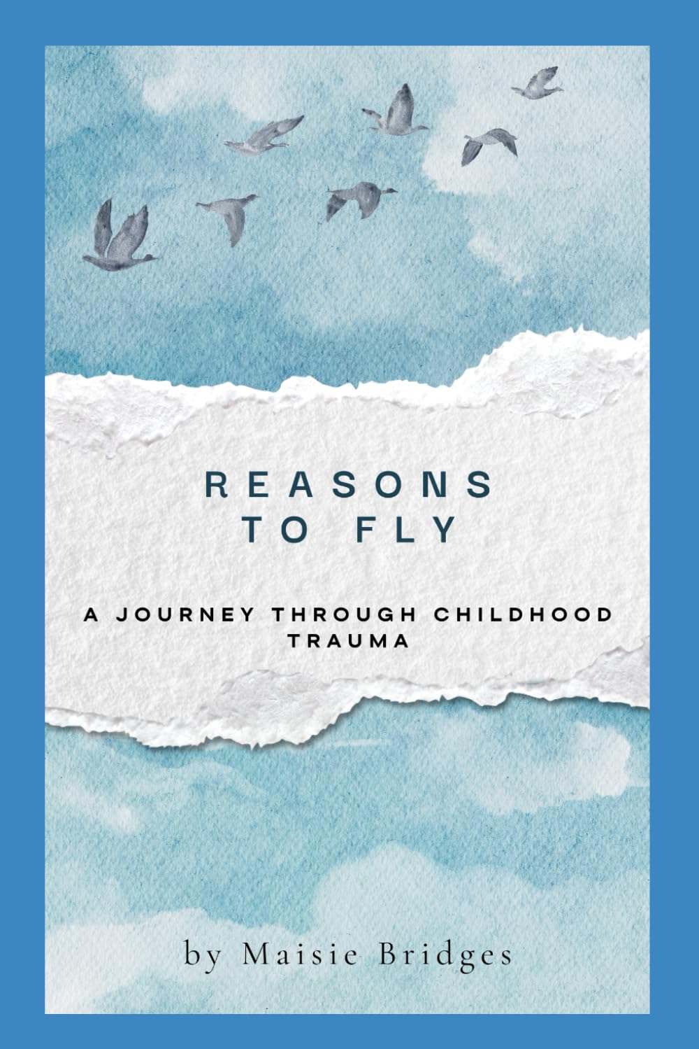Reasons To Fly: A Journey through Childhood Trauma
