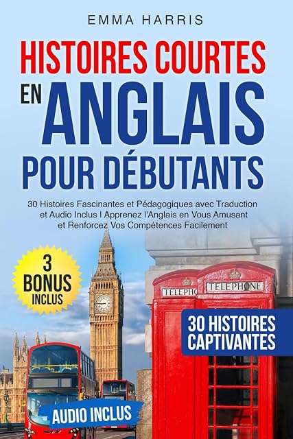 Portada de Histoires Courtes en Anglais pour Débutants: 30 Histoires Fascinantes et Pédagogiques avec Traduction et Audio Inclus | Apprenez l'Anglais en Vous Amusant et Renforcez Vos Compétences Facilement
