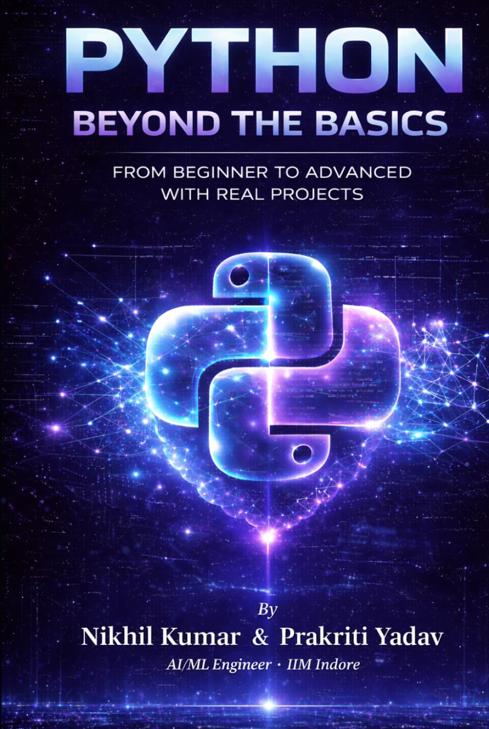 Python Beyond the Basics: From Beginner to Advanced with Real Projects
