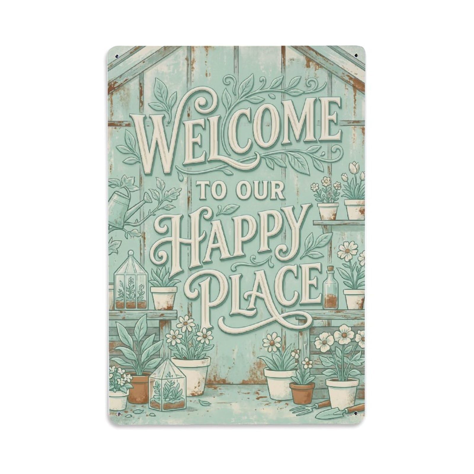 Welcome To Our Happy Place Garden Greenhouse 1 Metal Tin Sign Plaque Wall Decor for Cafe, Club Bar, Office, Home Garden Metal Poster 8x12Inch