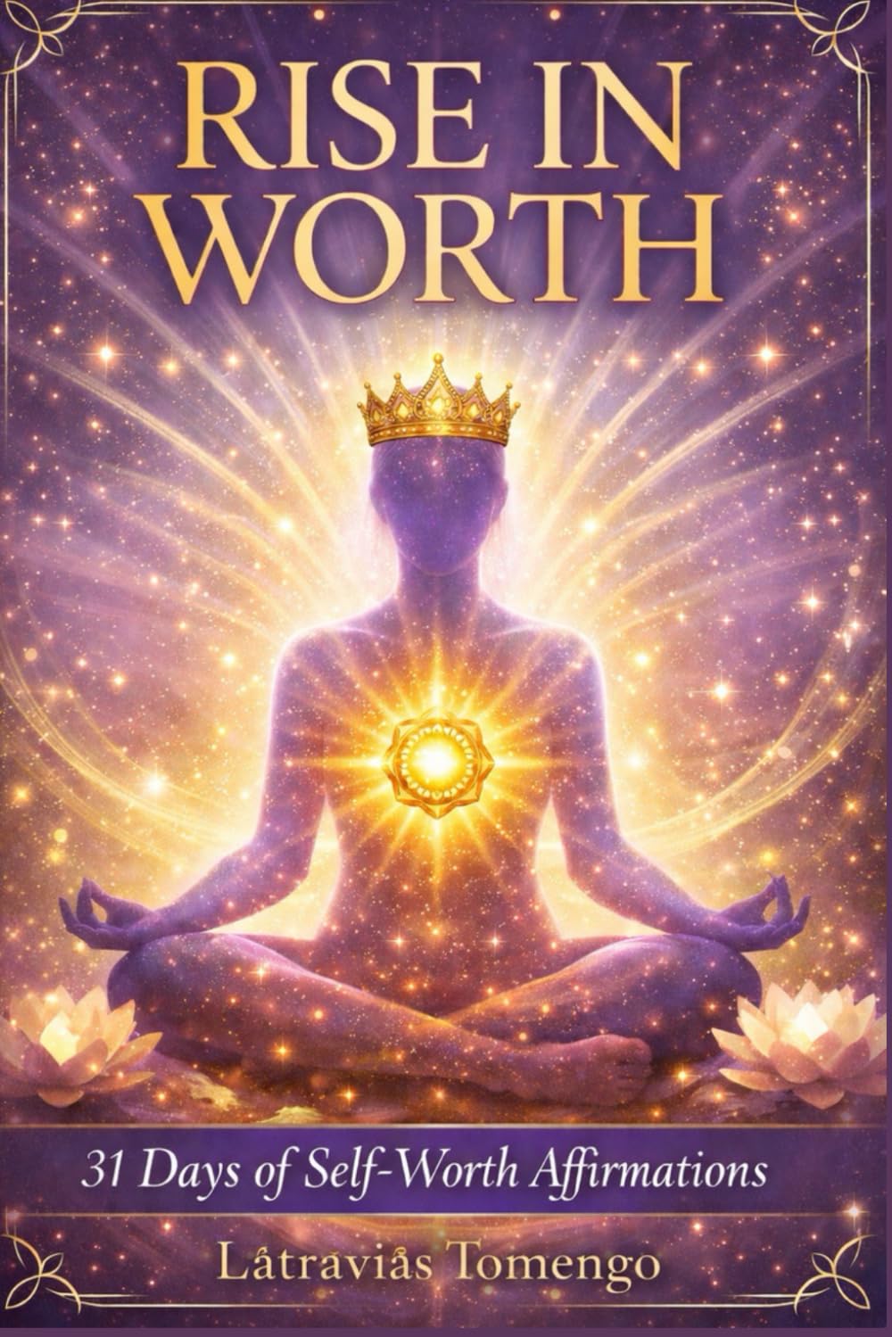 Rise In Worth: 31 Days Of Self-Worth Affirmations