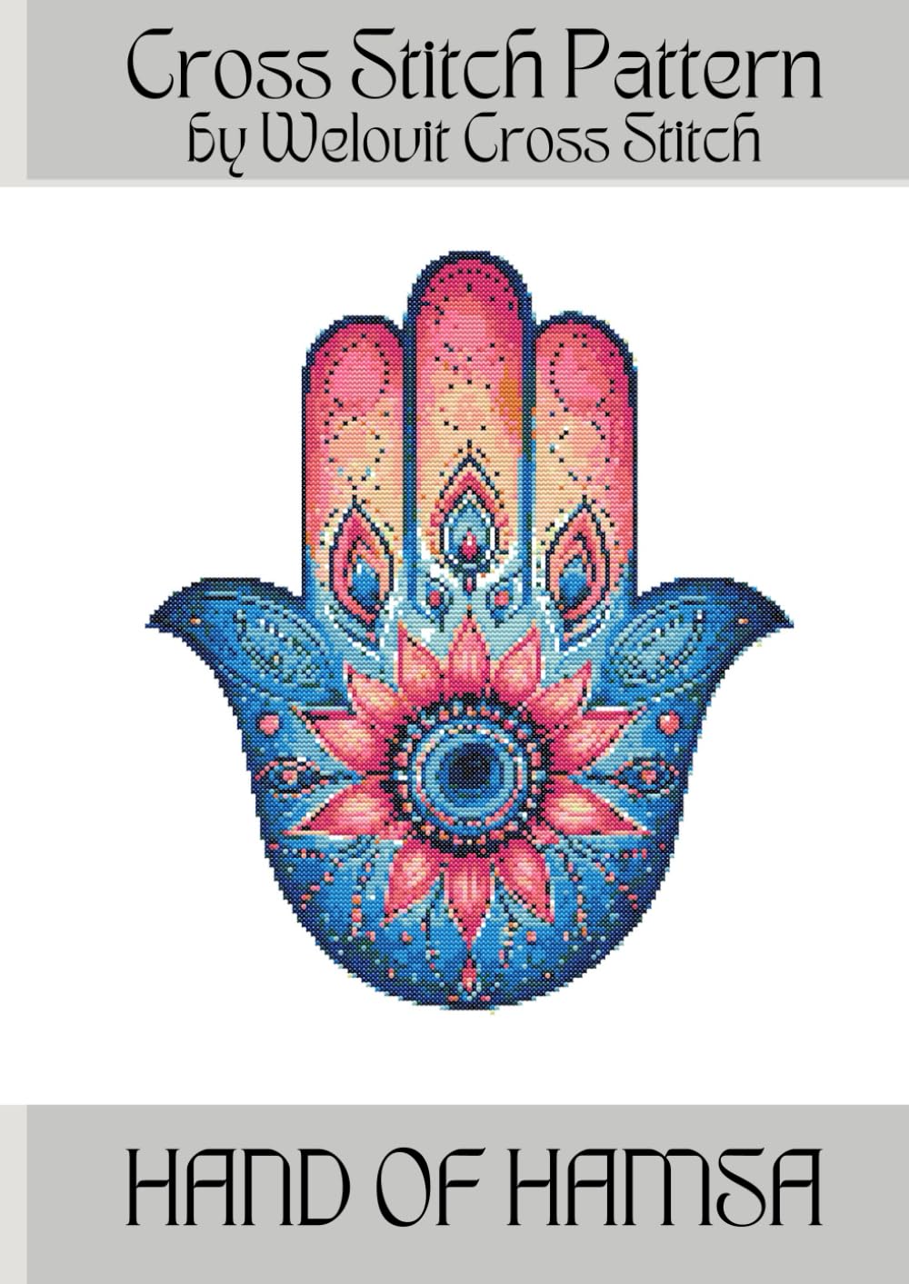 HAND OF HAMSA Cross Stitch Pattern: A beautiful cross stitch pattern for your next project! (Welovit Cross Stitch Patterns)
