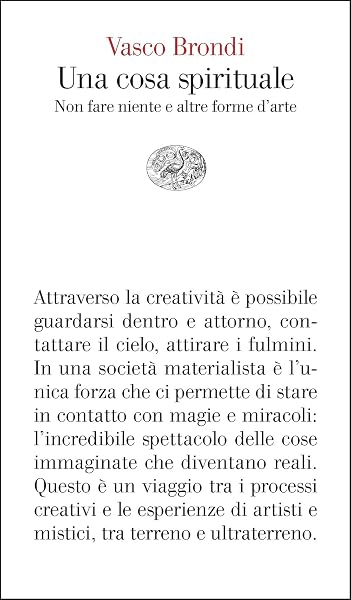 Una cosa spirituale. Non fare niente e altre forme d’arte - 1