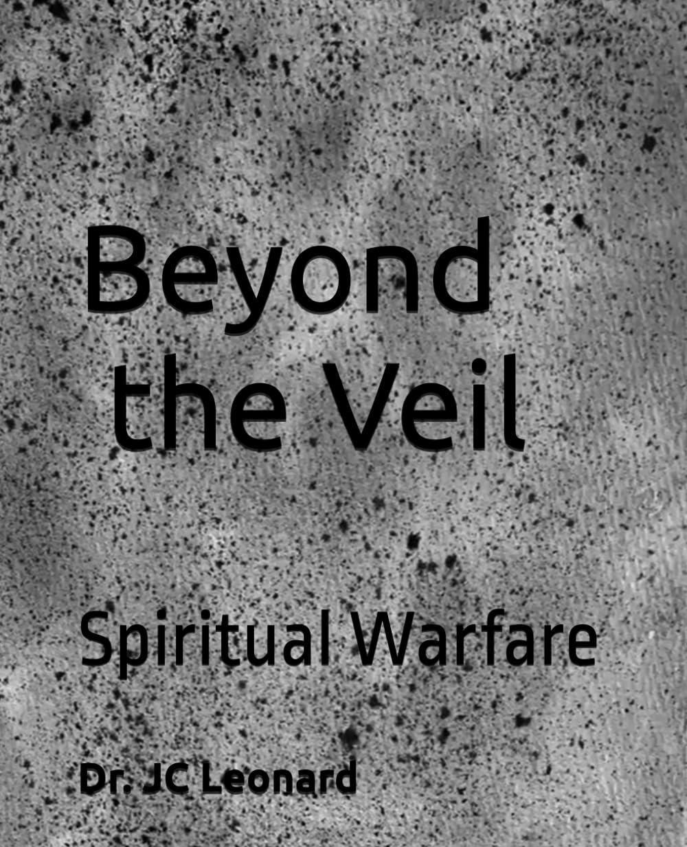 Beyond the Veil: Spiritual Warfare