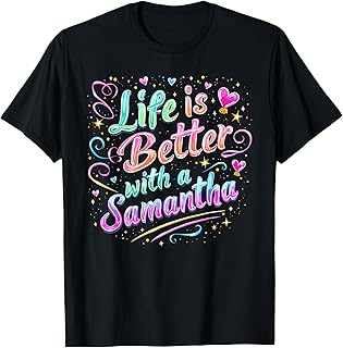 Life Is Better With A SAMANTHA T-Shirt Funny SAMANTHA T-Shirt