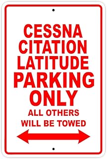 Cessna Citation Latitude Parking Only All Others Will Be Towed Plane Jet Pilot Aircraft Novelty Garage Wall Decor Aluminum 8"x12" Sign Plate