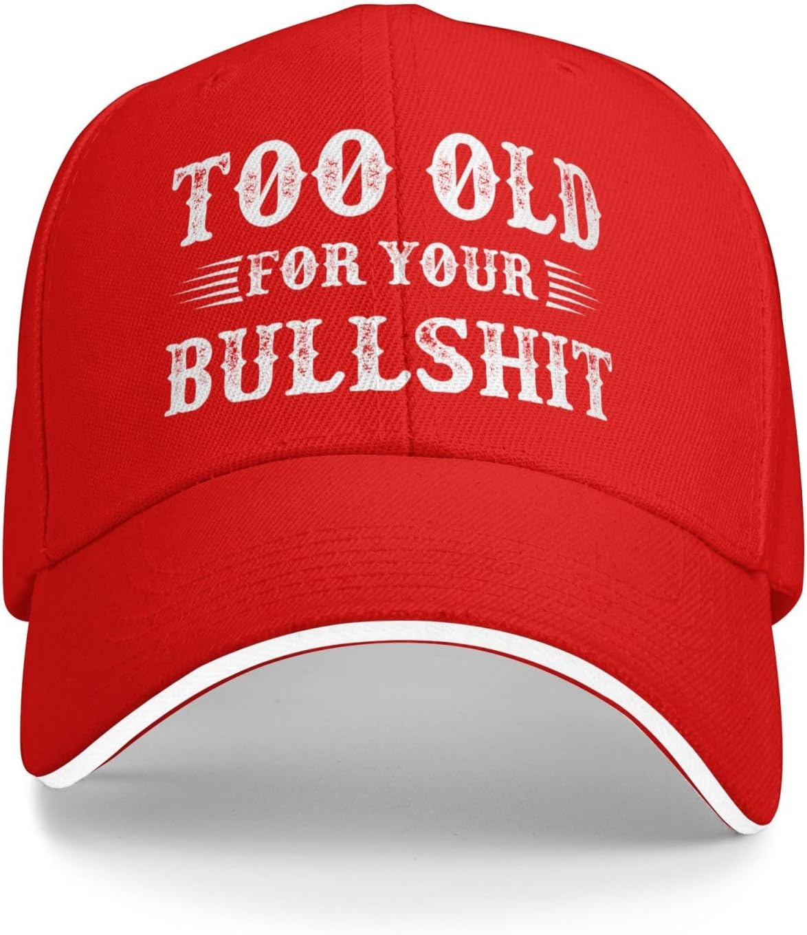 Too Old for Your Bullshit hat Funny Attitude Baseball Cap