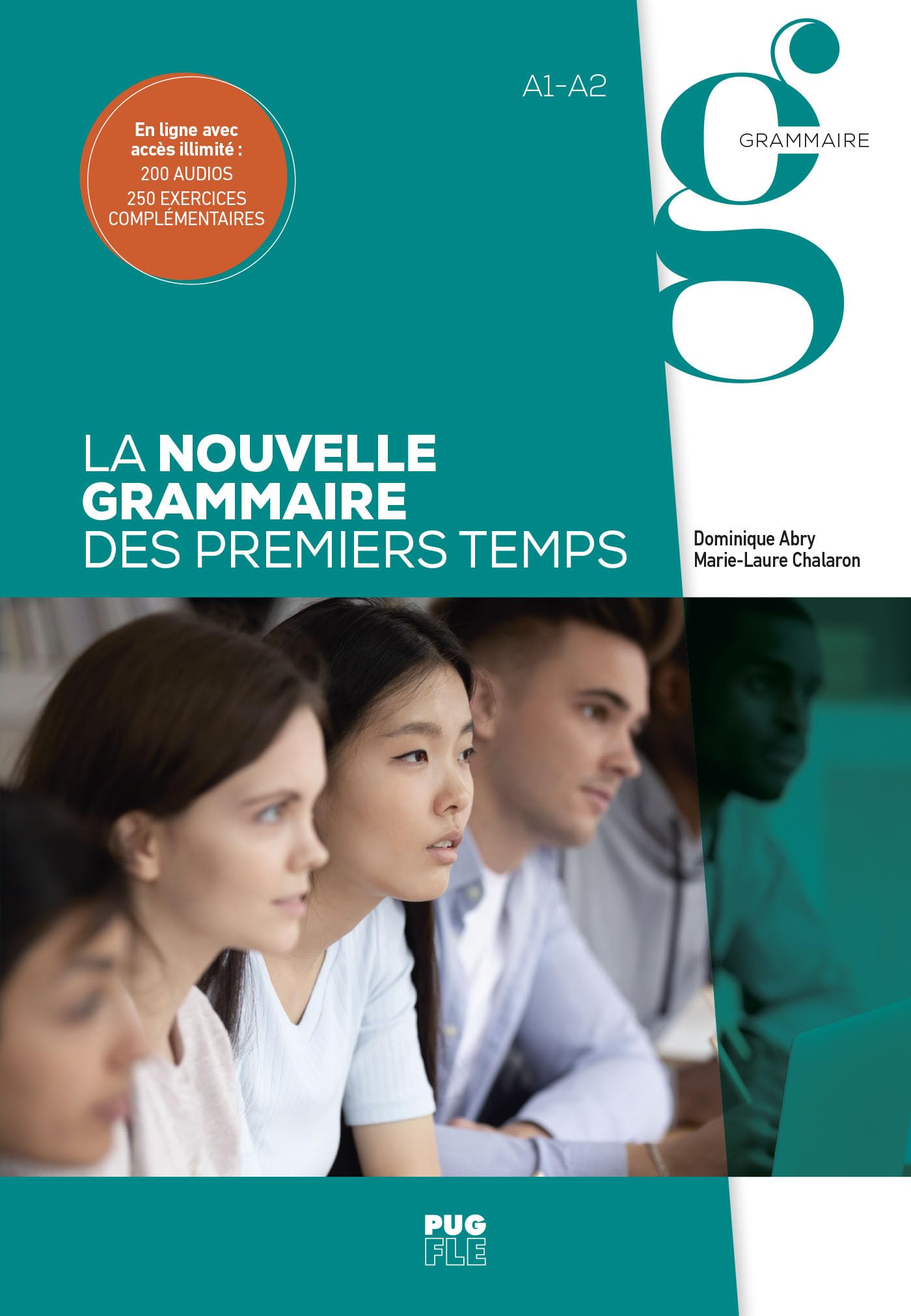 La nouvelle grammaire des premiers temps - A1-A2: Découvrir, comprendre, pratiquer