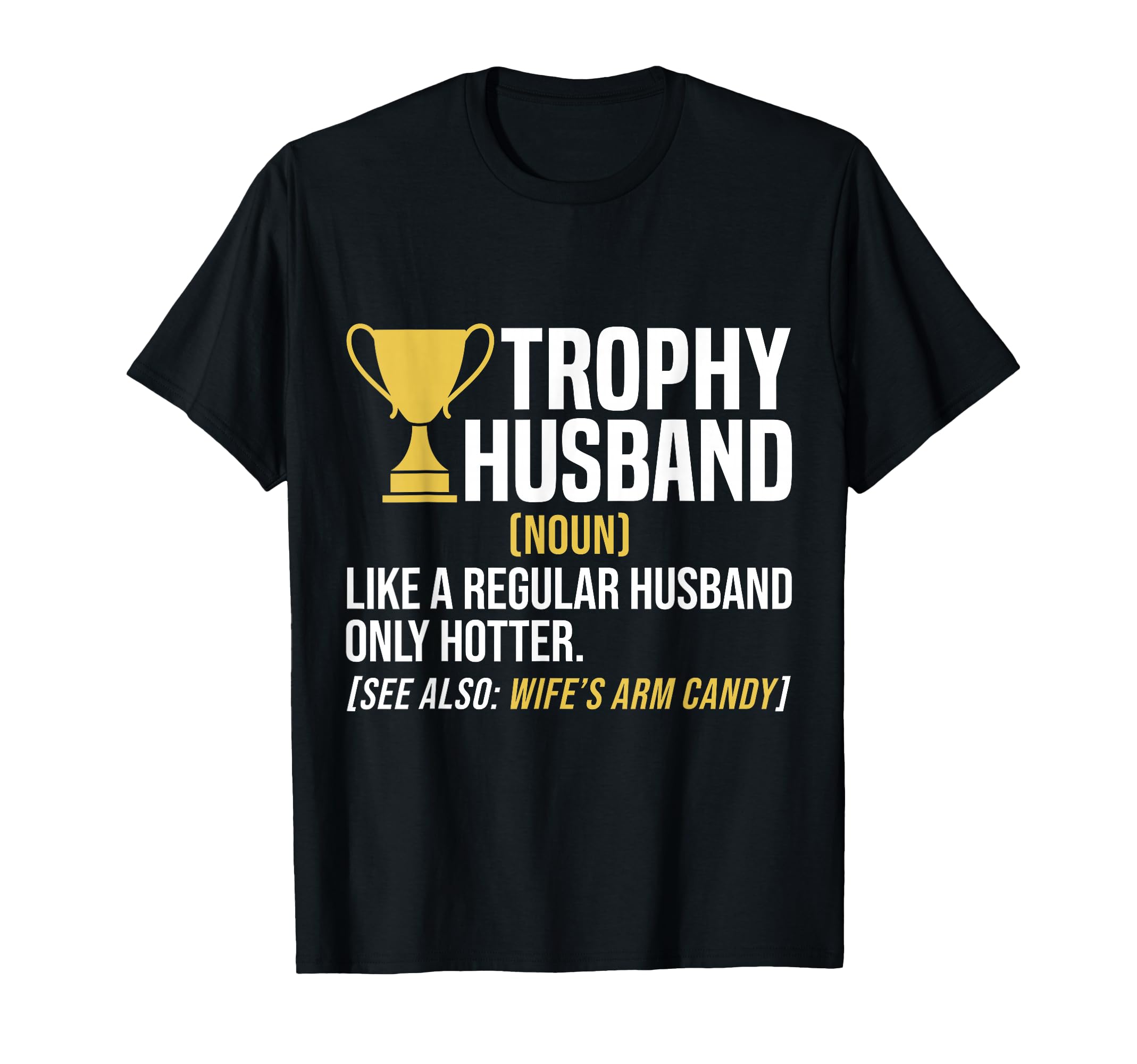 Trophy Husband Definition Funny Husband Anniversary T-Shirt